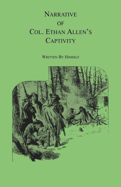 Narrative of Col. Ethan Allen’s Captivity