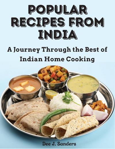 Dee J. Sanders: Popular Recipes from India