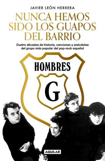 Hombres G: Nunca Hemos Sido Los Guapos del Barrio / Hombres G: We’ve Never Been the Cute Guys on the Block