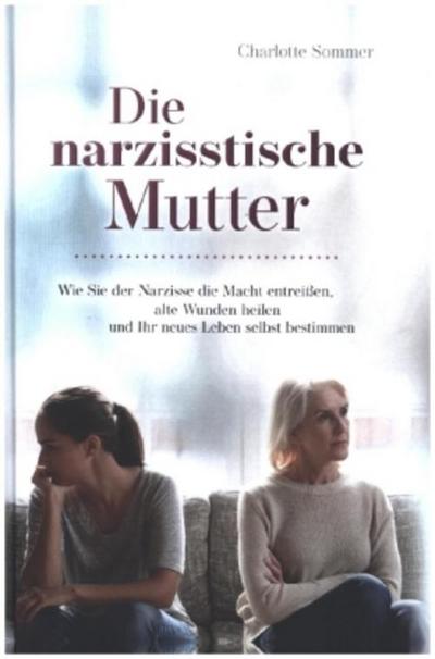 Die narzisstische Mutter