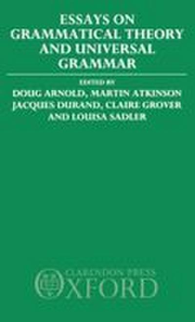 Essays on Grammatical Theory and Universal Grammar
