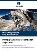 Mikrogravitation elektrischer Separator