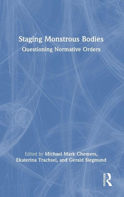 Staging Monstrous Bodies