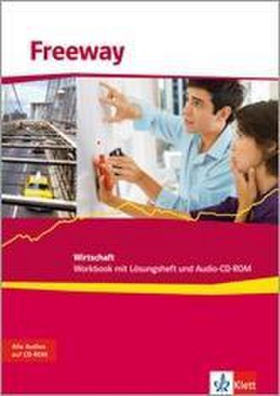 Freeway Wirtschaft 2011. Workbook mit Audio-CD. Englisch für berufliche Schulen