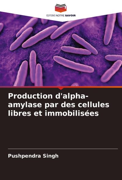 Production d’alpha-amylase par des cellules libres et immobilisées