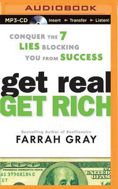 Get Real, Get Rich: Conquer the 7 Lies Blocking You from Success