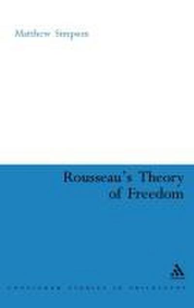 Rousseau’s Theory of Freedom