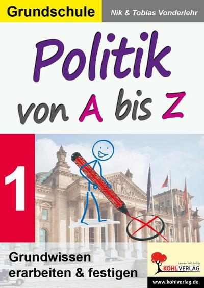 Politik von A bis Z: Grundwissen erarbeiten & festigen