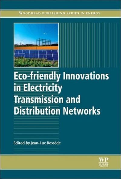 Eco-friendly Innovations in Electricity Transmission and Distribution Networks