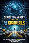 Serious Managers Guide to AI Guardrails