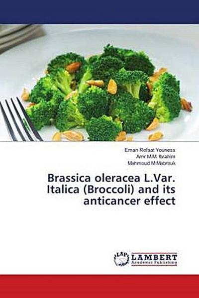 Brassica oleracea L.Var. Italica (Broccoli) and its anticancer effect