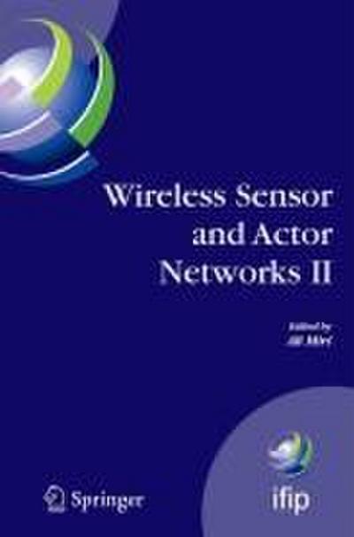 Wireless Sensor and Actor Networks II: Proceedings of the 2008 Ifip Conference on Wireless Sensor and Actor Networks (Wsan 08), Ottawa, Ontario, Canad