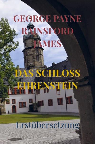 DAS SCHLOSS EHRENSTEIN: Erstübersetzung