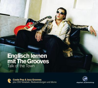 Englisch lernen mit The Grooves - Talk of the Town, 1 Audio-CD. Vol.4