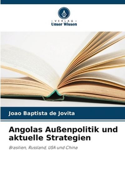 Angolas Außenpolitik und aktuelle Strategien
