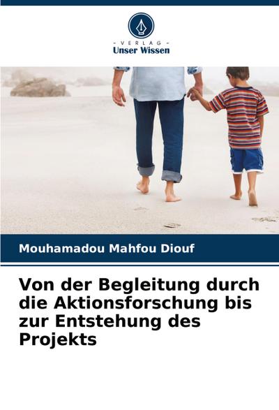 Von der Begleitung durch die Aktionsforschung bis zur Entstehung des Projekts