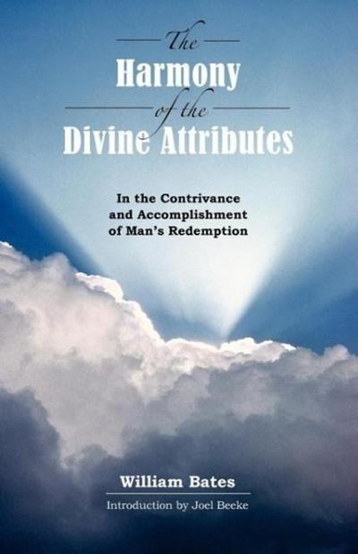 The Harmony of Divine Attributes in the Contrivance & Accomplishment of Man’s Redemption