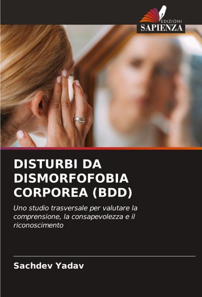 DISTURBI DA DISMORFOFOBIA CORPOREA (BDD)