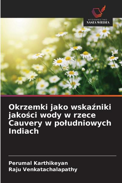 Okrzemki jako wska¿niki jako¿ci wody w rzece Cauvery w po¿udniowych Indiach