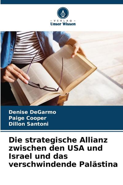 Die strategische Allianz zwischen den USA und Israel und das verschwindende Palästina