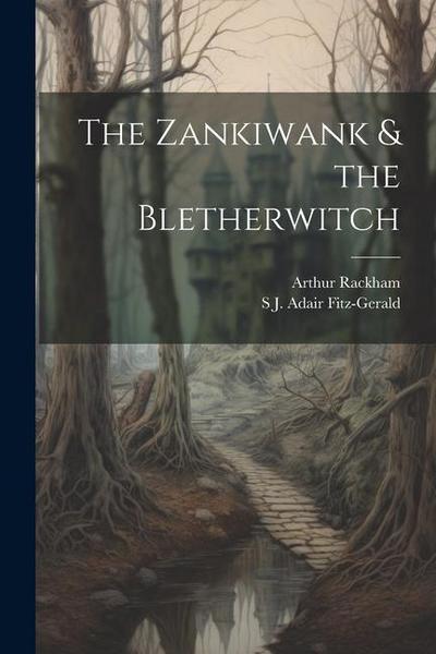 The Zankiwank & the Bletherwitch
