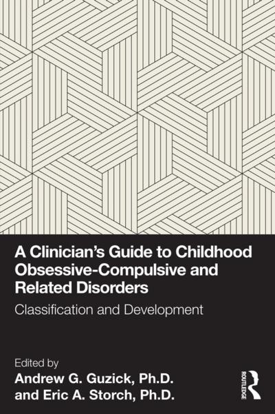 Clinician’s Guide to Childhood Obsessive-Compulsive and Related Disorders