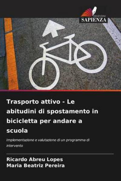 Trasporto attivo - Le abitudini di spostamento in bicicletta per andare a scuola