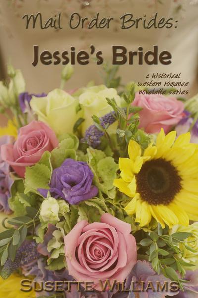 Mail Order Brides: Jessie’s Bride