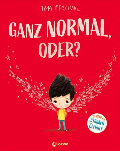 Ganz normal, oder? (Die Reihe der starken Gefühle)