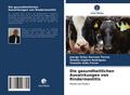 Die gesundheitlichen Auswirkungen von Rindermastitis