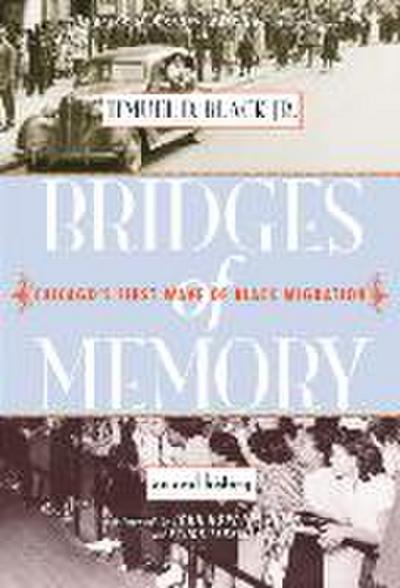 Bridges of Memory: Chicago’s First Wave of Black Migration