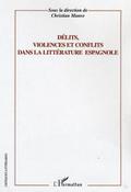 Delits, violence et conflits dans la litterature espagnole