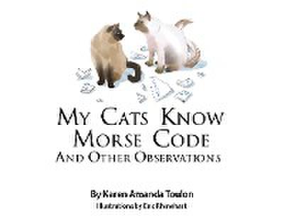 My Cats Knows Morse Code And Other Observations