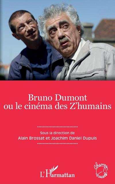 Bruno Dumont ou le cinéma des Z’humains