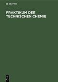 Praktikum der Technischen Chemie von  | Ebook