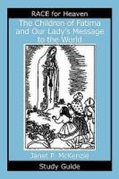 McKenzie, J: Children of Fatima and Our Lady’s Message to th