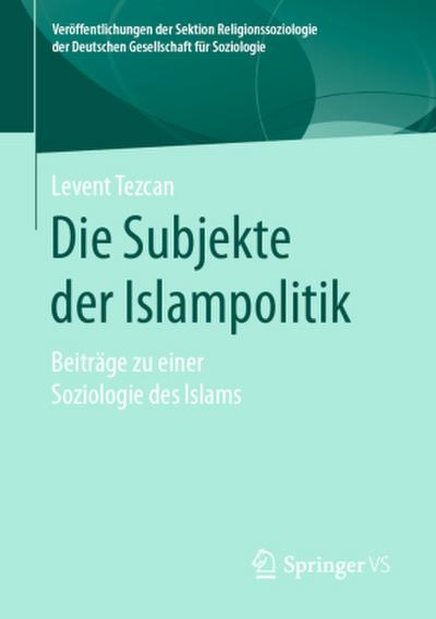 Die Subjekte der Islampolitik