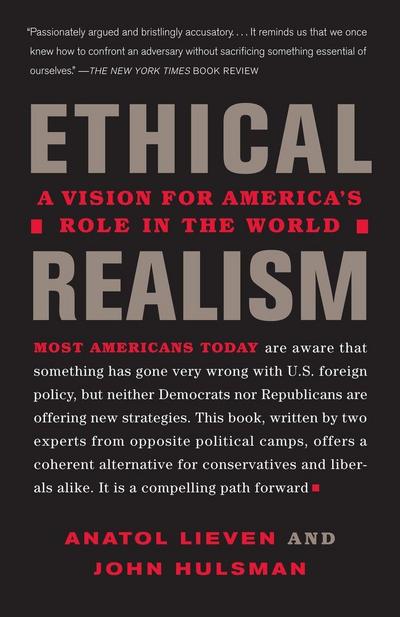 Ethical Realism: A Vision for America’s Role in the New World