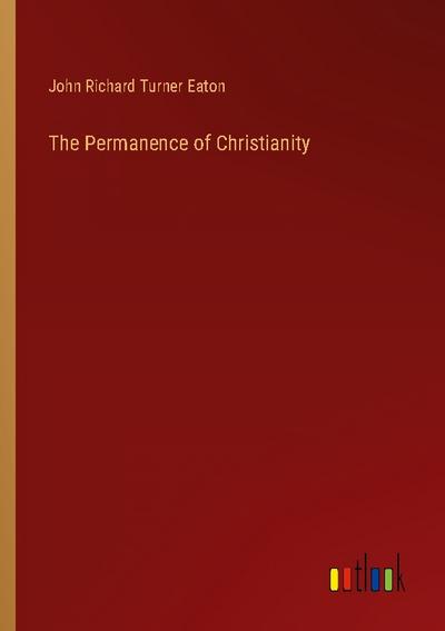 The Permanence of Christianity
