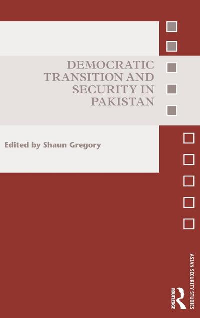 Democratic Transition and Security in Pakistan