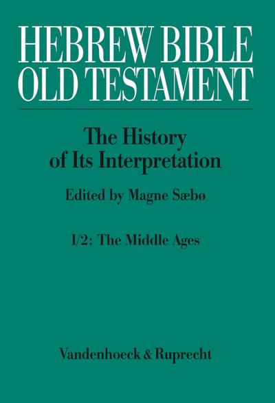 Hebrew Bible / Old Testament. I: From the Beginnings to the Middle Ages (Until 1300). Part 2: The Middle Ages
