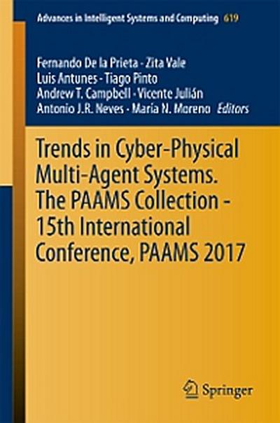 Trends in Cyber-Physical Multi-Agent Systems. The PAAMS Collection - 15th International Conference, PAAMS 2017