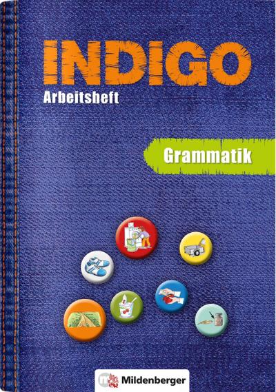 INDIGO – Arbeitsheft: Grammatik: 2. Schuljahr bis 8. Schuljahr