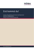 Erst kommst du!