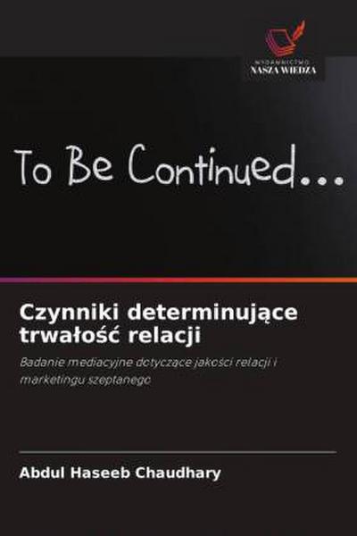 Czynniki determinuj&#261;ce trwalo&#347;c relacji