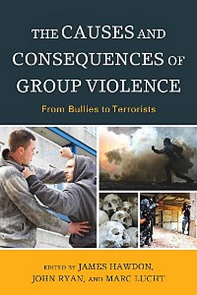 The Causes and Consequences of Group Violence