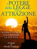 Il Potere della Legge dell’Attrazione - Scopri la Forza che cambierà la tua Vita