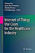 Internet of Things Use Cases for the Healthcare Industry