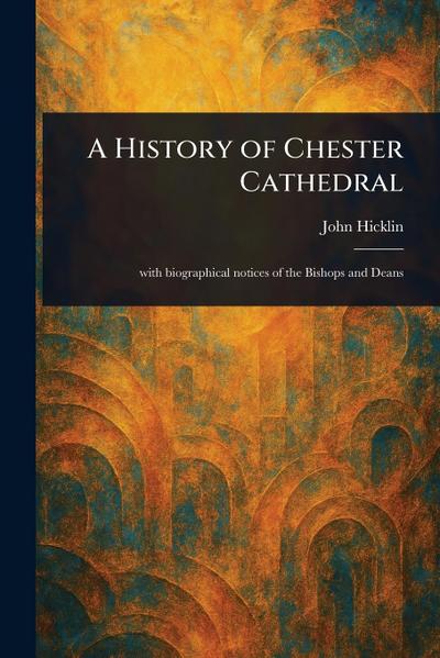A History of Chester Cathedral
