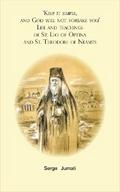 ’Keep it simple,  and God will not forsake you’. Life and teachings  of St. Leo of Optina and St. Theodore of Neamts